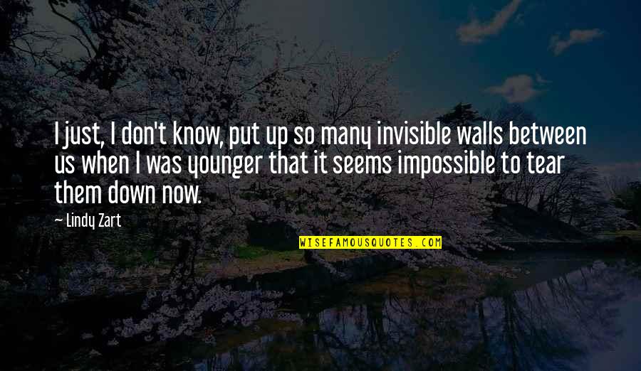 Golemsito Quotes By Lindy Zart: I just, I don't know, put up so
