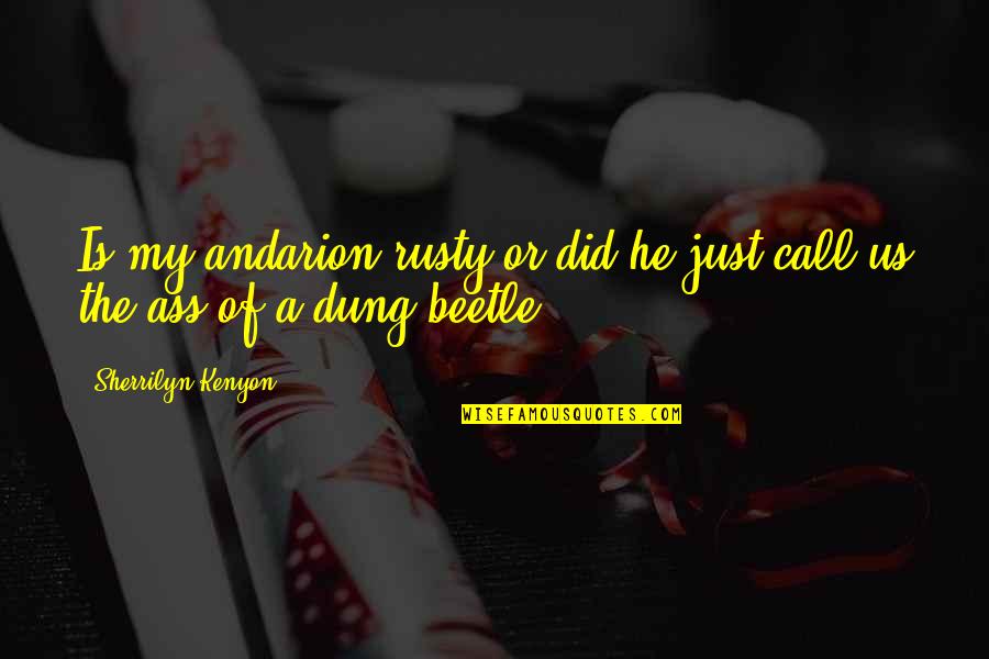 Golez Roilo Quotes By Sherrilyn Kenyon: Is my andarion rusty or did he just