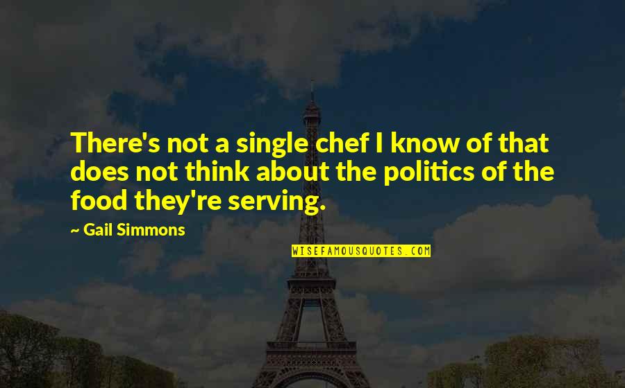 Golf Sledging Quotes By Gail Simmons: There's not a single chef I know of