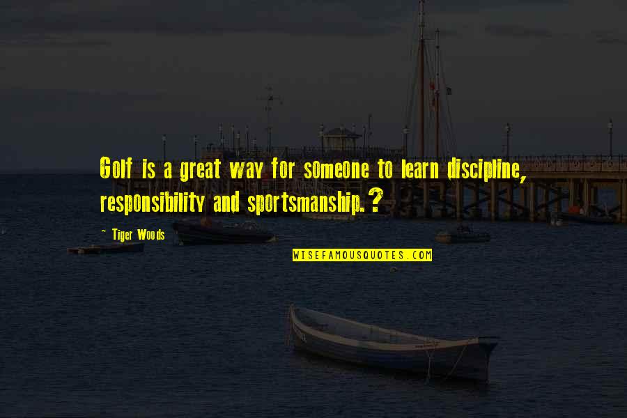 Golf Sportsmanship Quotes By Tiger Woods: Golf is a great way for someone to