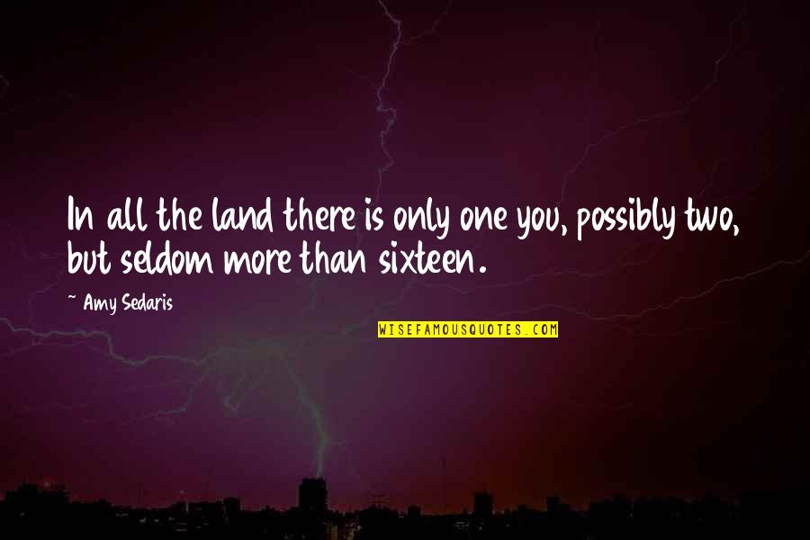 Golfedgewater18 Quotes By Amy Sedaris: In all the land there is only one