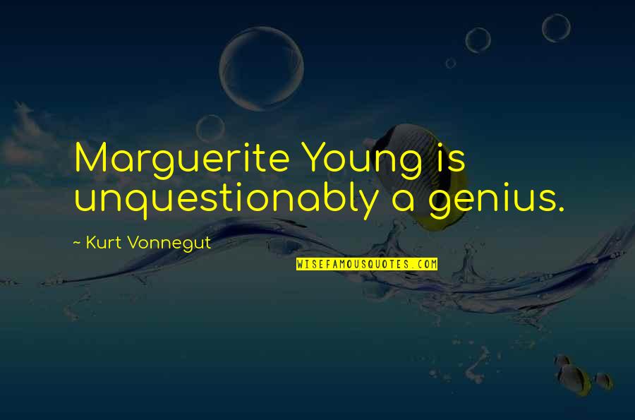 Golfedgewater18 Quotes By Kurt Vonnegut: Marguerite Young is unquestionably a genius.