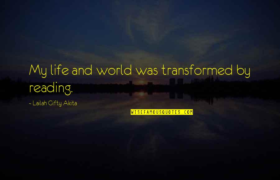 Golfers Motivational Quotes By Lailah Gifty Akita: My life and world was transformed by reading.