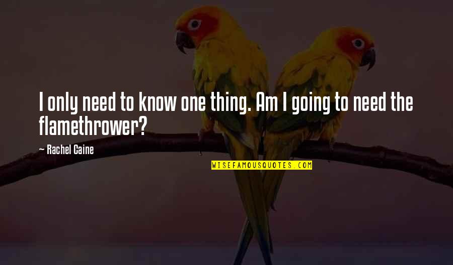 Golgata Quotes By Rachel Caine: I only need to know one thing. Am