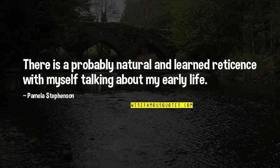 Golgi Apparatus Quotes By Pamela Stephenson: There is a probably natural and learned reticence Golgi Apparatus Quotes By Pamela Stephenson: There is a probably natural and learned reticence