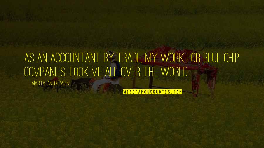 Golgotha Quotes By Marta Andreasen: As an accountant by trade, my work for
