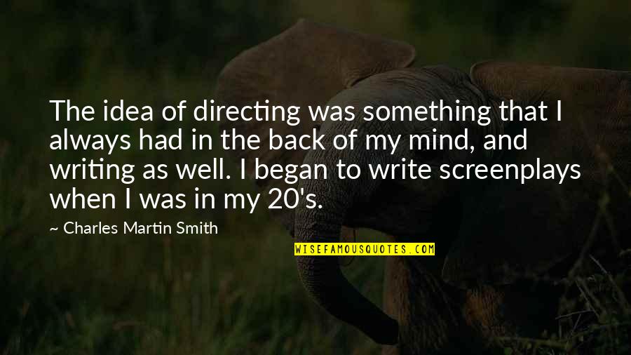Golgothan Gif Quotes By Charles Martin Smith: The idea of directing was something that I