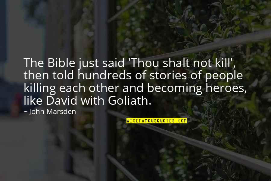 Goliath Quotes By John Marsden: The Bible just said 'Thou shalt not kill',