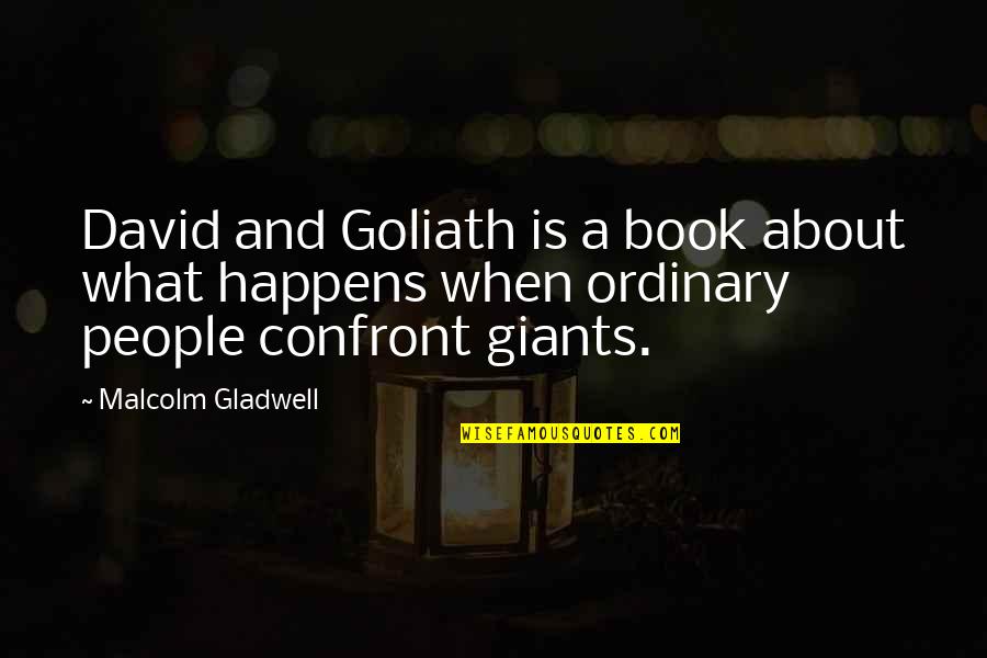 Goliath Quotes By Malcolm Gladwell: David and Goliath is a book about what Goliath Quotes By Malcolm Gladwell: David and Goliath is a book about what