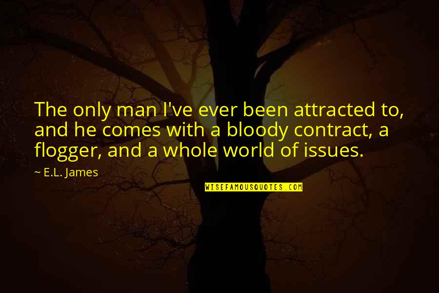Golick Quotes By E.L. James: The only man I've ever been attracted to,