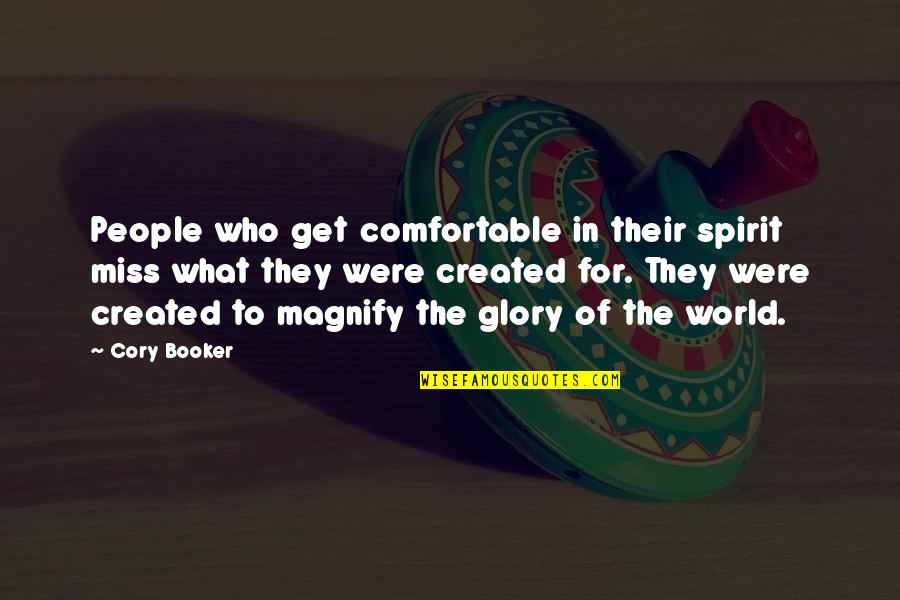 Golinopinion Quotes By Cory Booker: People who get comfortable in their spirit miss