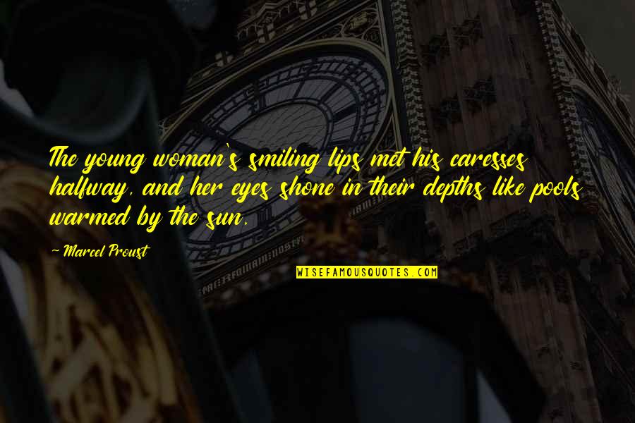 Gollancz Publishers Quotes By Marcel Proust: The young woman's smiling lips met his caresses