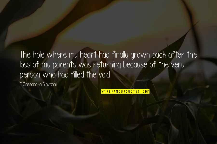 Gollapudi Devis Quotes By Cassandra Giovanni: The hole where my heart had finally grown