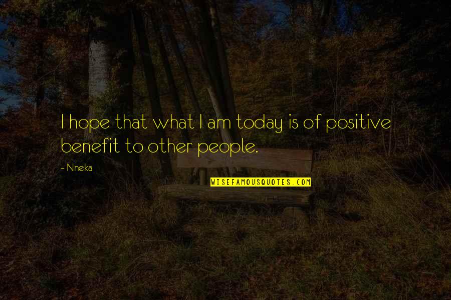 Gollen Quotes By Nneka: I hope that what I am today is