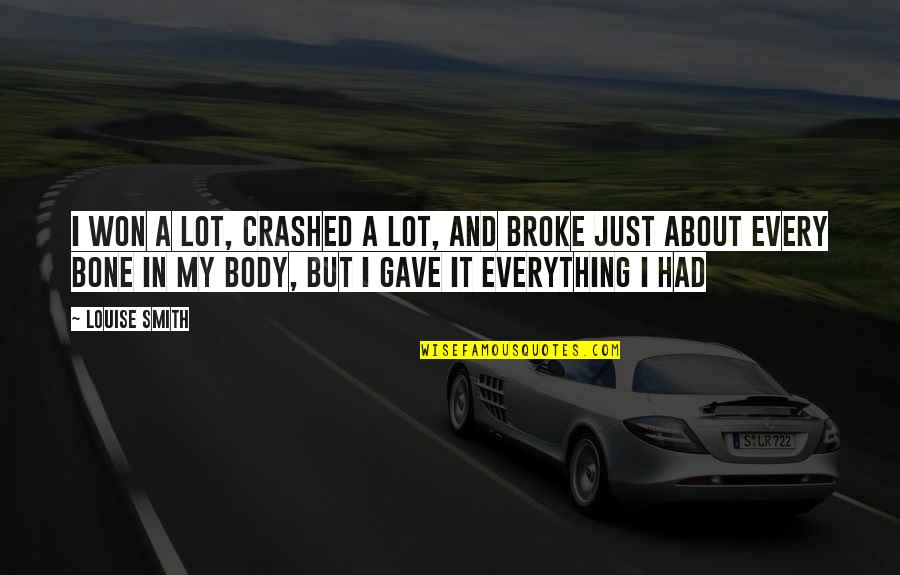 Gollie Cider Quotes By Louise Smith: I won a lot, crashed a lot, and