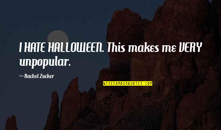 Gollnick Tool Quotes By Rachel Zucker: I HATE HALLOWEEN. This makes me VERY unpopular. Gollnick Tool Quotes By Rachel Zucker: I HATE HALLOWEEN. This makes me VERY unpopular.