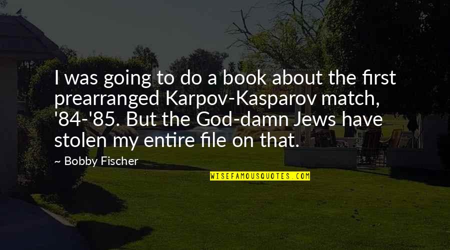 Gollon Guide Quotes By Bobby Fischer: I was going to do a book about