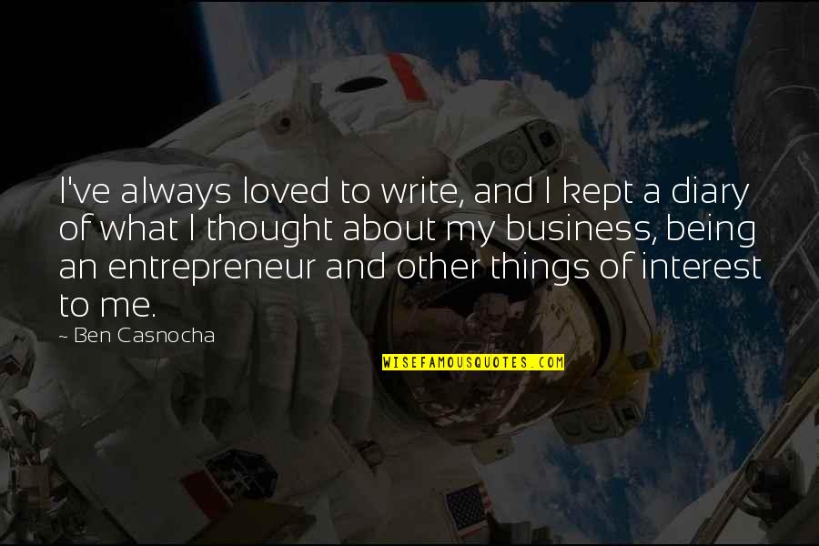 Golota Boxer Quotes By Ben Casnocha: I've always loved to write, and I kept Golota Boxer Quotes By Ben Casnocha: I've always loved to write, and I kept