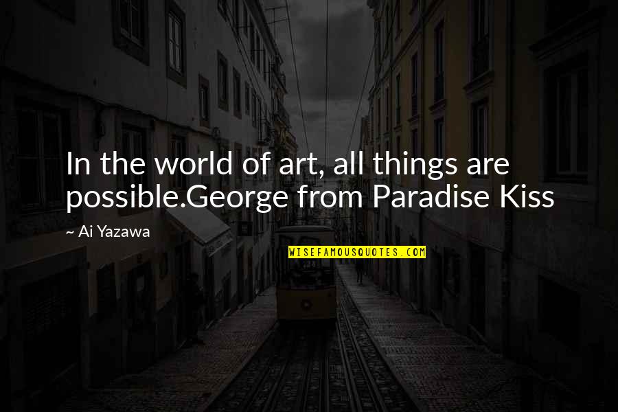 Goloveu Quotes By Ai Yazawa: In the world of art, all things are