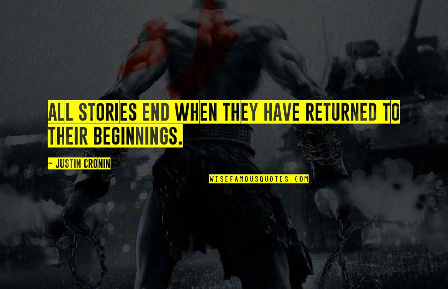 Golpeada En Quotes By Justin Cronin: All stories end when they have returned to