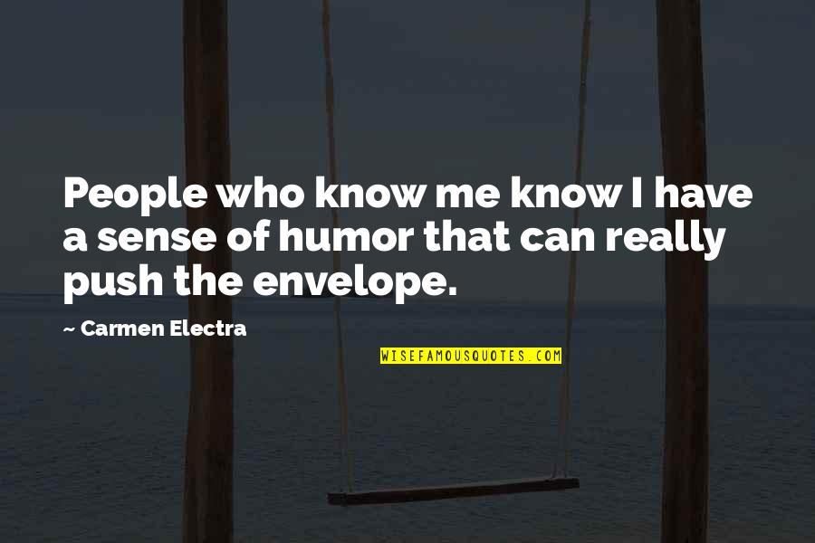 Golpeen Quotes By Carmen Electra: People who know me know I have a