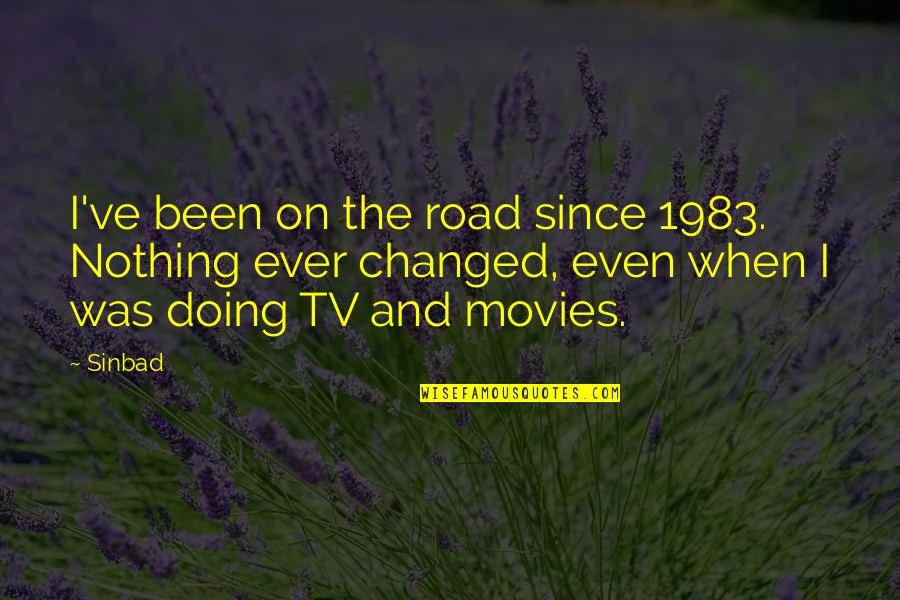 Golriz Harrington Quotes By Sinbad: I've been on the road since 1983. Nothing Golriz Harrington Quotes By Sinbad: I've been on the road since 1983. Nothing