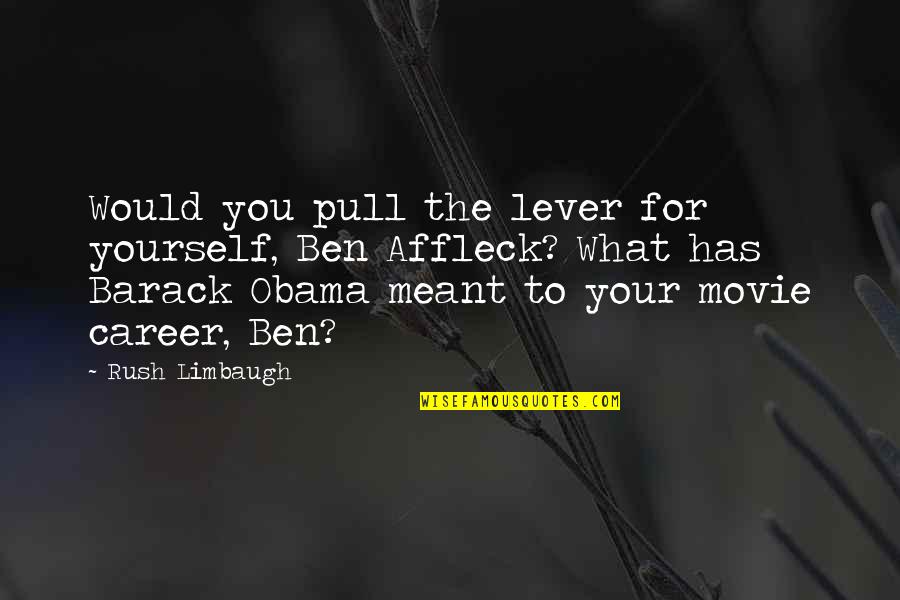 Golubovic Medic Quotes By Rush Limbaugh: Would you pull the lever for yourself, Ben