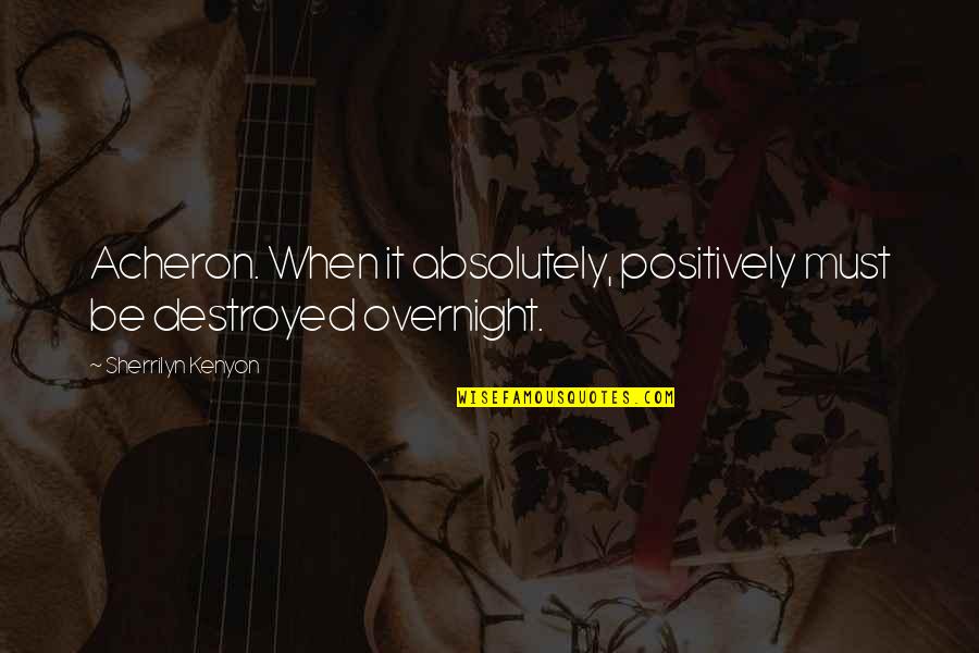 Golunski Wallet Quotes By Sherrilyn Kenyon: Acheron. When it absolutely, positively must be destroyed Golunski Wallet Quotes By Sherrilyn Kenyon: Acheron. When it absolutely, positively must be destroyed