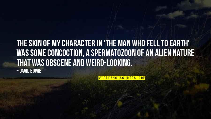 Golurile Lui Quotes By David Bowie: The skin of my character in 'The Man Golurile Lui Quotes By David Bowie: The skin of my character in 'The Man