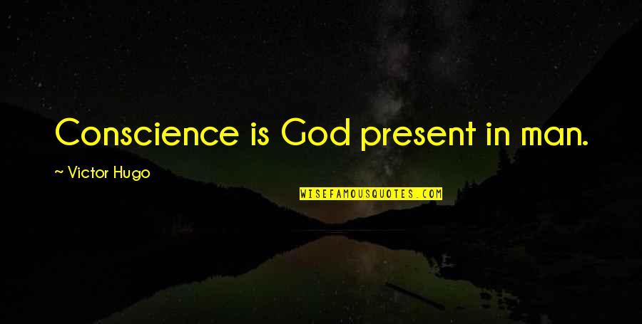 Golyester Vintage Quotes By Victor Hugo: Conscience is God present in man. Golyester Vintage Quotes By Victor Hugo: Conscience is God present in man.