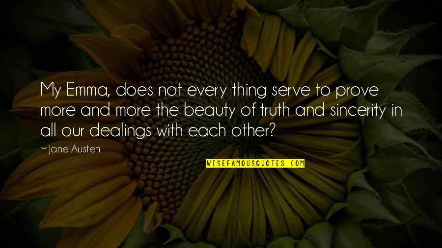 Gomar Quotes By Jane Austen: My Emma, does not every thing serve to