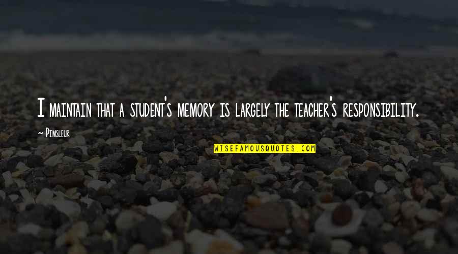 Gomathi Marimuthu Quotes By Pimsleur: I maintain that a student's memory is largely