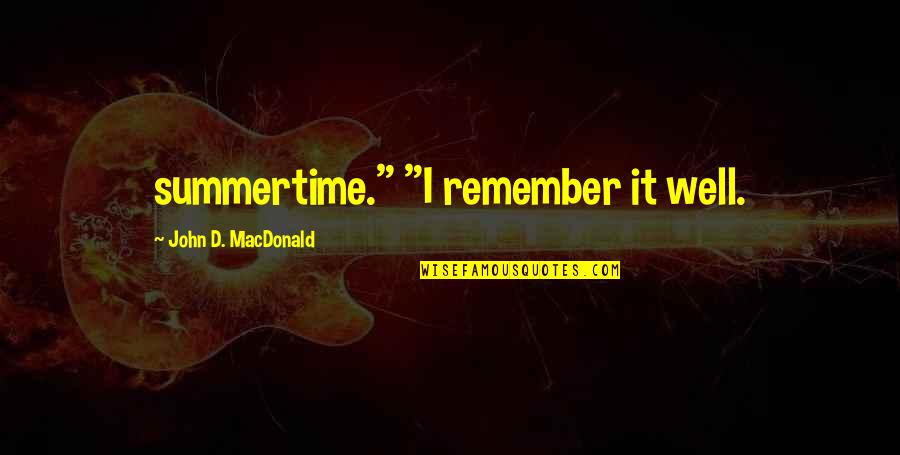 Gomer Pyle Famous Quotes By John D. MacDonald: summertime." "I remember it well. Gomer Pyle Famous Quotes By John D. MacDonald: summertime." "I remember it well.