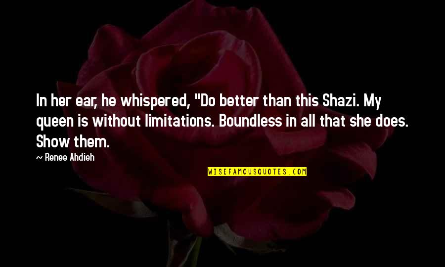 Gondal Group Quotes By Renee Ahdieh: In her ear, he whispered, "Do better than Gondal Group Quotes By Renee Ahdieh: In her ear, he whispered, "Do better than