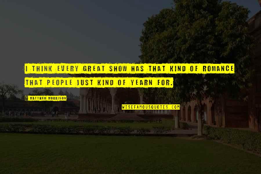 Gondang Sembilan Quotes By Matthew Morrison: I think every great show has that kind