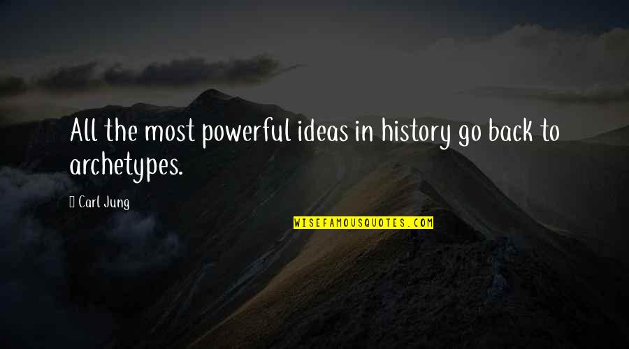 Gondavalekar Maharaj Quotes By Carl Jung: All the most powerful ideas in history go