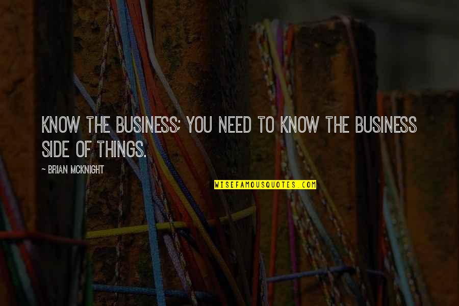 Gondin Law Quotes By Brian McKnight: Know the business; you need to know the