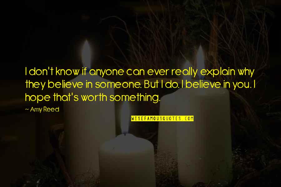 Gondolatjel Quotes By Amy Reed: I don't know if anyone can ever really Gondolatjel Quotes By Amy Reed: I don't know if anyone can ever really