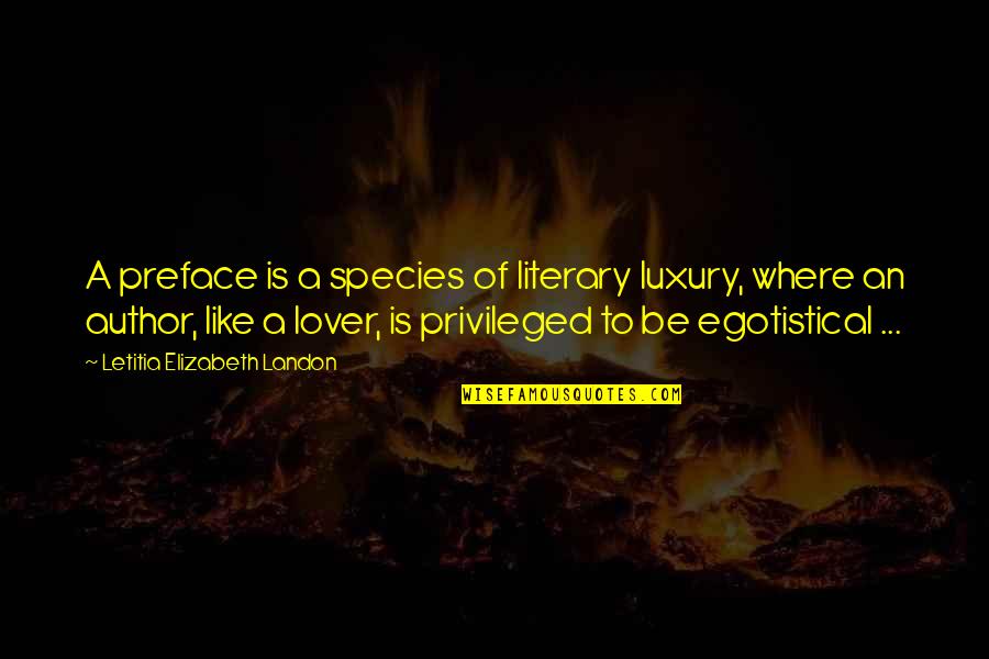 Gondoles De Magasin Quotes By Letitia Elizabeth Landon: A preface is a species of literary luxury, Gondoles De Magasin Quotes By Letitia Elizabeth Landon: A preface is a species of literary luxury,
