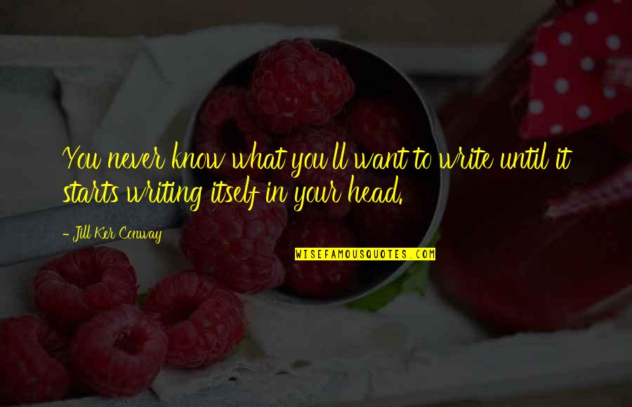 Gondoles Libre Quotes By Jill Ker Conway: You never know what you'll want to write Gondoles Libre Quotes By Jill Ker Conway: You never know what you'll want to write