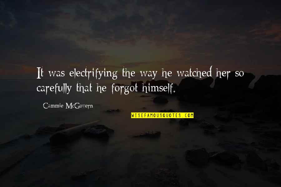 Gondoltam Angolul Quotes By Cammie McGovern: It was electrifying the way he watched her