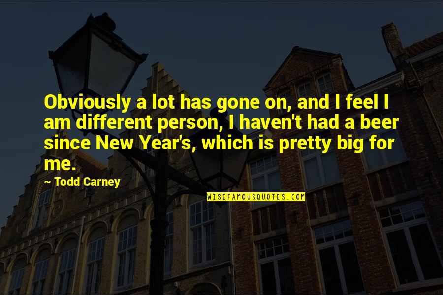 Gone A Year Quotes By Todd Carney: Obviously a lot has gone on, and I Gone A Year Quotes By Todd Carney: Obviously a lot has gone on, and I