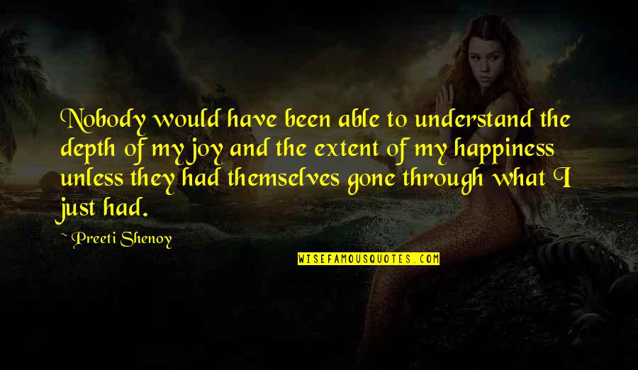Gone And Been Quotes By Preeti Shenoy: Nobody would have been able to understand the
