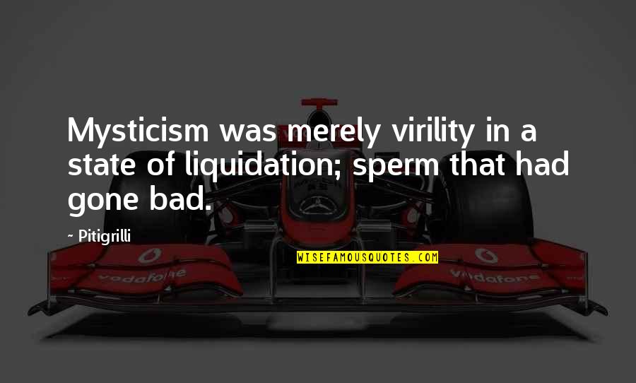 Gone Bad Quotes By Pitigrilli: Mysticism was merely virility in a state of