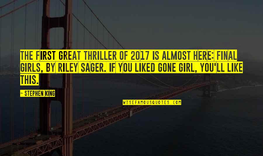 Gone Is Gone Quotes By Stephen King: The first great thriller of 2017 is almost Gone Is Gone Quotes By Stephen King: The first great thriller of 2017 is almost