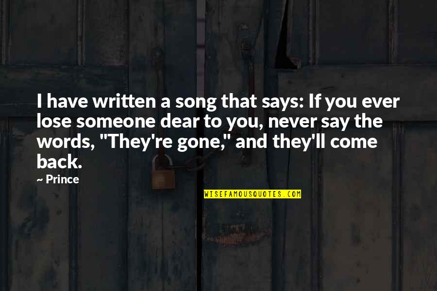 Gone Song Quotes By Prince: I have written a song that says: If Gone Song Quotes By Prince: I have written a song that says: If