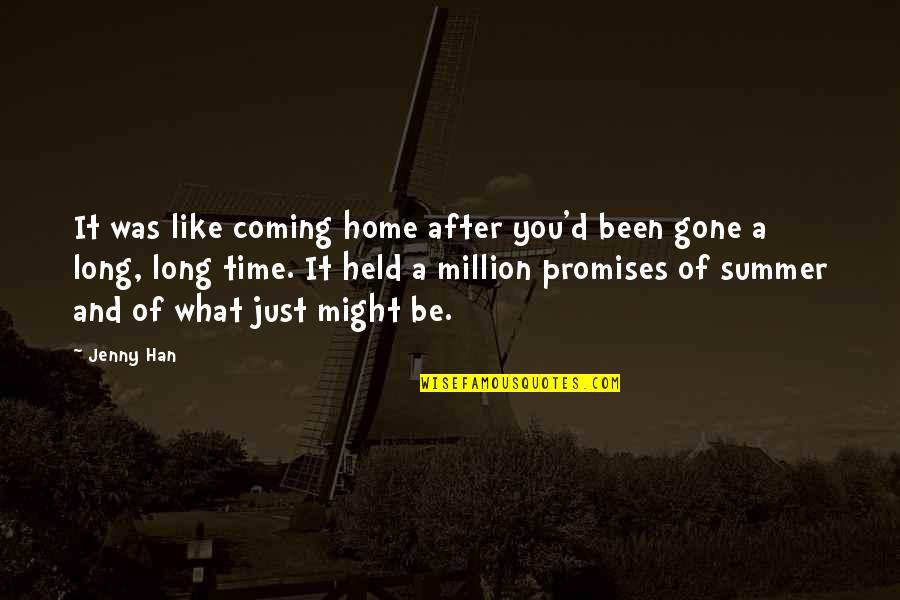 Gone Time Quotes By Jenny Han: It was like coming home after you'd been Gone Time Quotes By Jenny Han: It was like coming home after you'd been