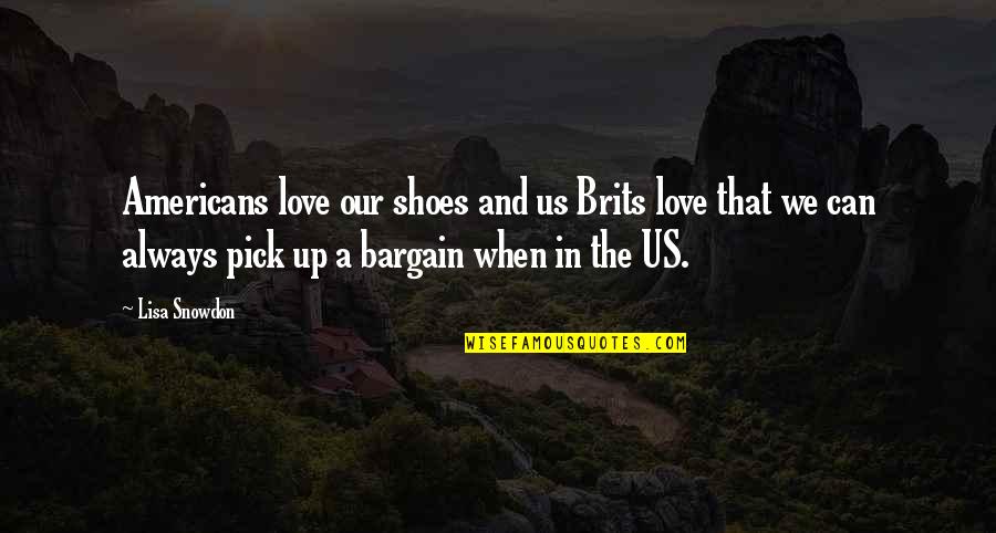 Gonellas Quotes By Lisa Snowdon: Americans love our shoes and us Brits love