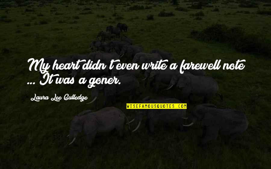 Goner Quotes By Laura Lee Gulledge: My heart didn't even write a farewell note