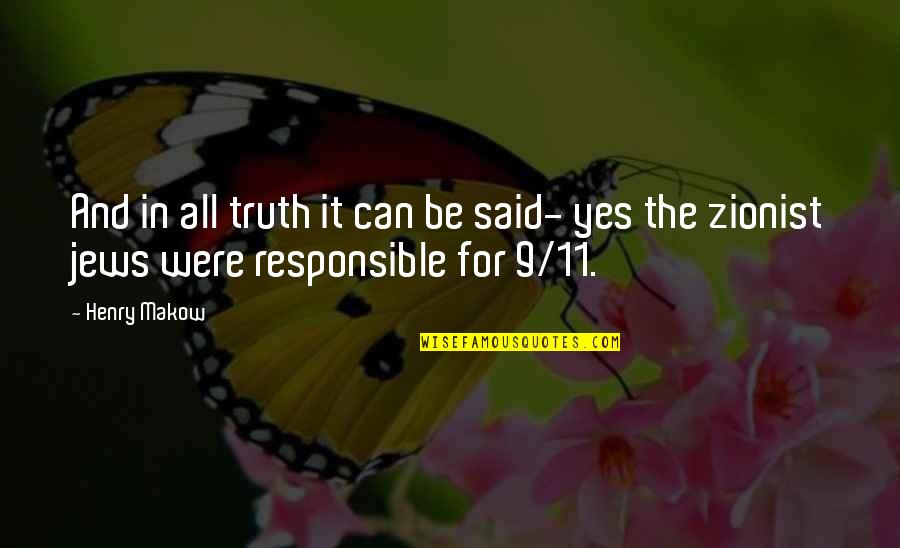 Goners Fate Quotes By Henry Makow: And in all truth it can be said-